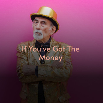 Various Artists - If You've Got the Money