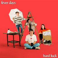 Fever Days - Hard Luck