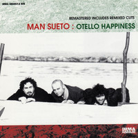 Man Sueto - Otello Happiness
