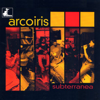 Arcoiris - Subterranea
