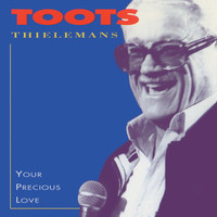 Toots Thielemans - Your Precious Love
