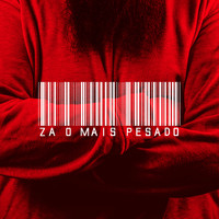 Za - O Mais Pesado (Explicit)