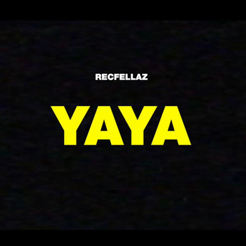 REC-Fellaz - Ya Ya (Explicit)