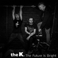 The K. - The Future Is Bright