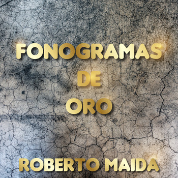 Roberto Maida - Fonograma de Oro de Roberto Maida
