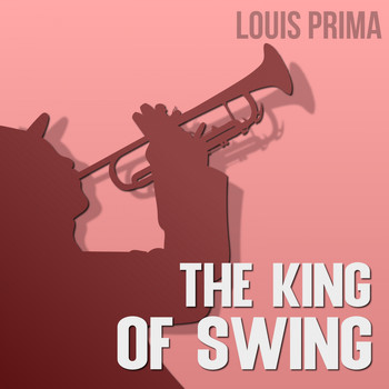 Louis Prima - The King of Swing