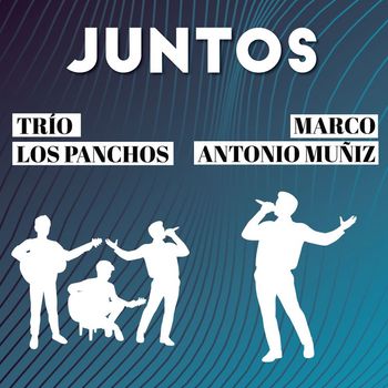 Marco Antonio Muñiz, Trio Los Panchos - Juntos Marco Antonio Muñiz-Trio los Panchos