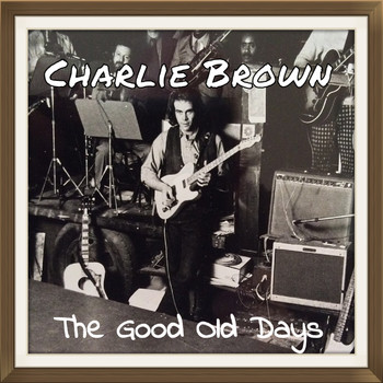 Charlie Brown - The Good Old Days