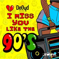 DeQyd - I Miss You Like The 90s