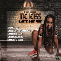 TK Kiss - Let Me Be