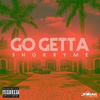 Shokryme - Go Getta