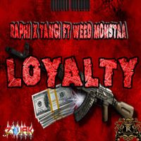 Raphi / Weed Monsta, Tangi - Loyalty