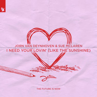 Jorn Van Deynhoven - I Need Your Lovin' (Like The Sunshine)
