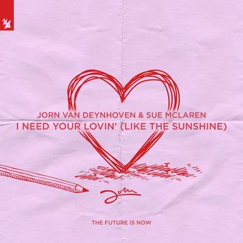 Jorn van Deynhoven & Sue McLaren - I Need Your Lovin' (Like The Sunshine)