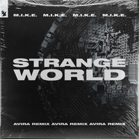 M.I.K.E. - Strange World (AVIRA Remix)