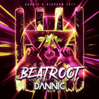 Dannic - Beatroot (Dannic’s Bigroom Edit)