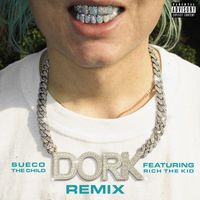 Sueco - dork (Remix) [feat. Rich The Kid] (Explicit)
