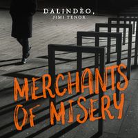 Dalindèo - Merchants of Misery (feat. Jimi Tenor)