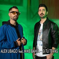 Alex Ubago - Si tú te vas (feat. Mike Bahía)