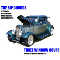 The Rip Chords - Three Window Coupe