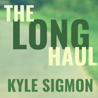 Kyle Sigmon - The Long Haul