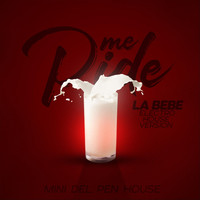 Mini del Pen House - Me Pide (La Bebe Electro House Remix) [feat. Secreto el Famoso Biberon] (Explicit)
