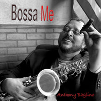 Anthony Baglino - Bossa Me