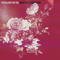 Miks Dukurs - I'm Falling for You (Mickeen & Destro Remix)