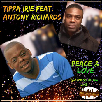 Tippa Irie - Peace & Love (Badness We Nuh Like) [feat. Antony Richards]