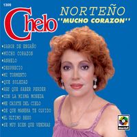Chelo - Norteño: Mucho Corazón