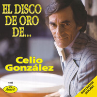 Celio González - El Disco De Oro De Celio González