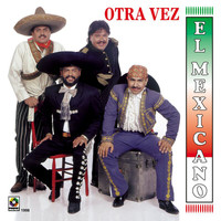 Mexicano - Otra Vez