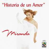 Miranda - Historia De Un Amor