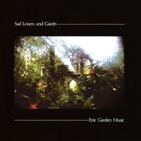 Sad Lovers & Giants - Epic Garden Music