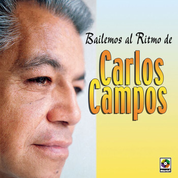 Carlos Campos y Su Orquesta - Bailemos Al Ritmo De Carlos Campos