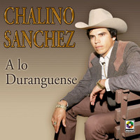 Chalino Sanchez - A Lo Duranguense