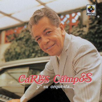 Carlos Campos - Carlos Campos Y Su Orquesta