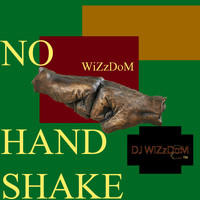 Wizzdom - No Hand Shake (Explicit)
