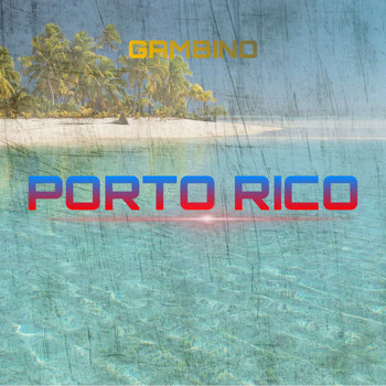 Gambino - Porto Rico