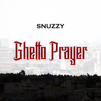 Snuzzy - Ghetto Prayer