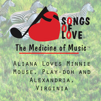 E. Gold - Aliana Loves Minnie Mouse, Play-Doh and Alexandria, Virginia