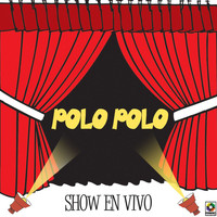 Polo Polo - Show En Vivo (Explicit)