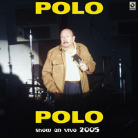Polo Polo - Show En Vivo 2005 (En Vivo [Explicit])