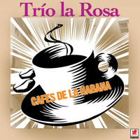 Trio La Rosa - Cafés De La Habana