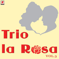 Trio La Rosa - Trío la Rosa, Vol. 3