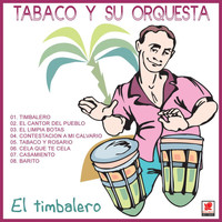 Tabaco Y Su Orquesta - El Timbalero