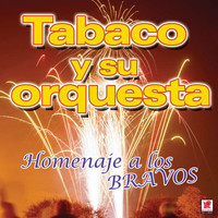 Tabaco Y Su Orquesta - Homenaje A Los Bravos