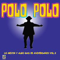 Polo Polo - Lo Mejor y Algo Más: 25 Aniversario, Vol. 2 (Explicit)