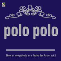 Polo Polo - Show En Vivo Grabado En El Teatro San Rafael, Vol. 2 (Explicit)