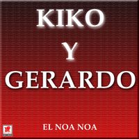 Kiko Y Gerardo - El Noa Noa